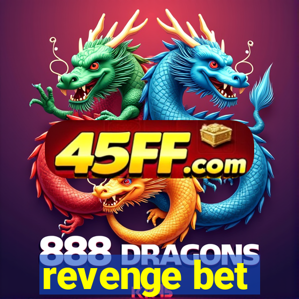 revenge bet
